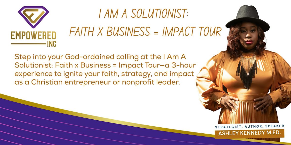 I Am A Solutionist: Faith x Business = Impact Tour, 2 August | Event in Hilliard | AllEvents
