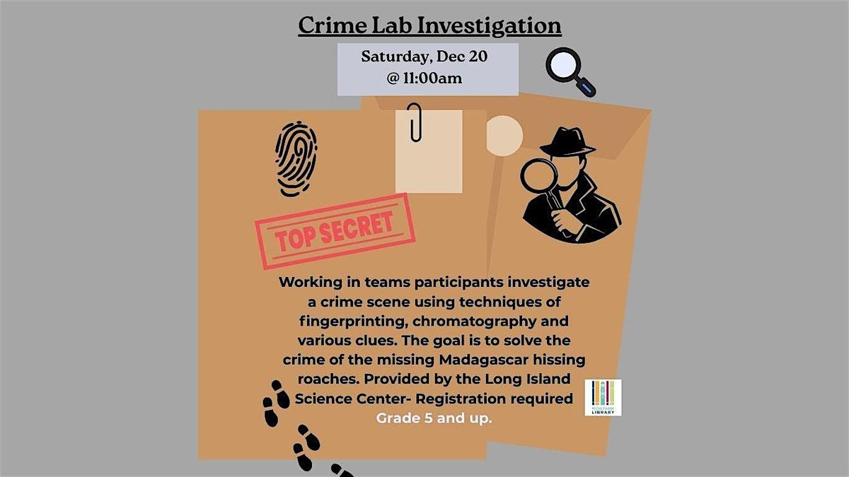 Crime Lab Investigation- 5th grade and up, 20 December | Event in Montauk | AllEvents
