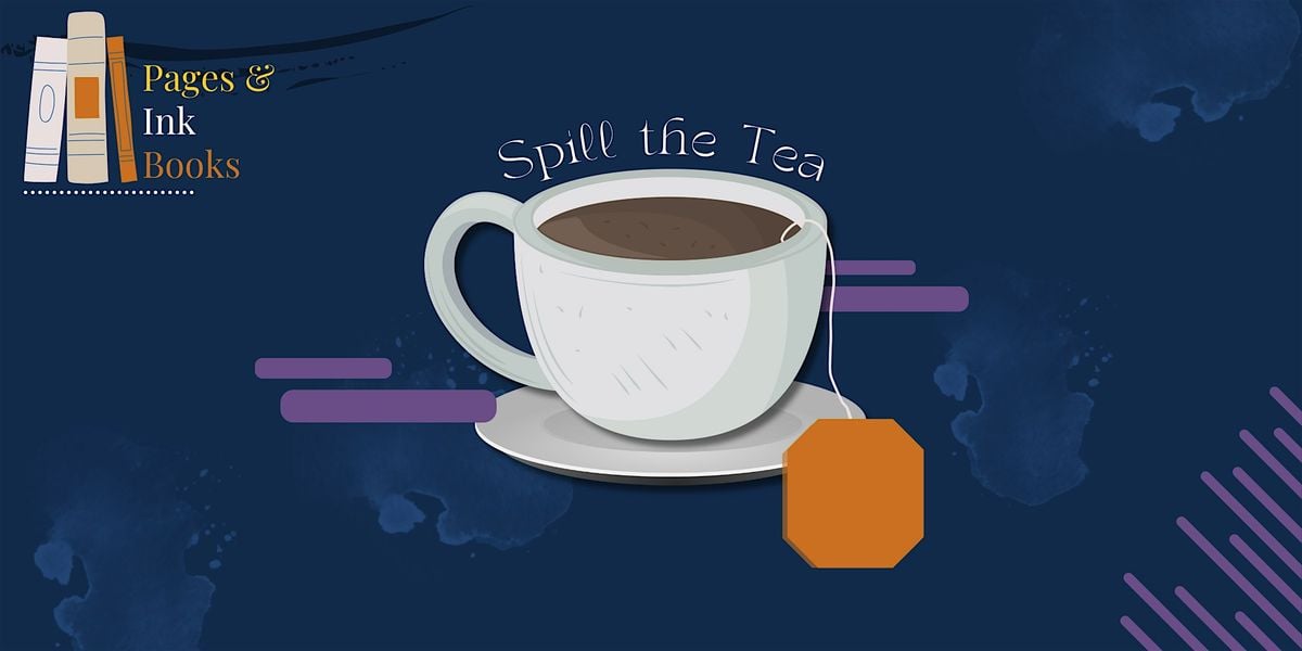 "Spill the Tea" High Tea Party - hosted by Pages & Ink Books, 20 July | Event in La Mesa | AllEvents