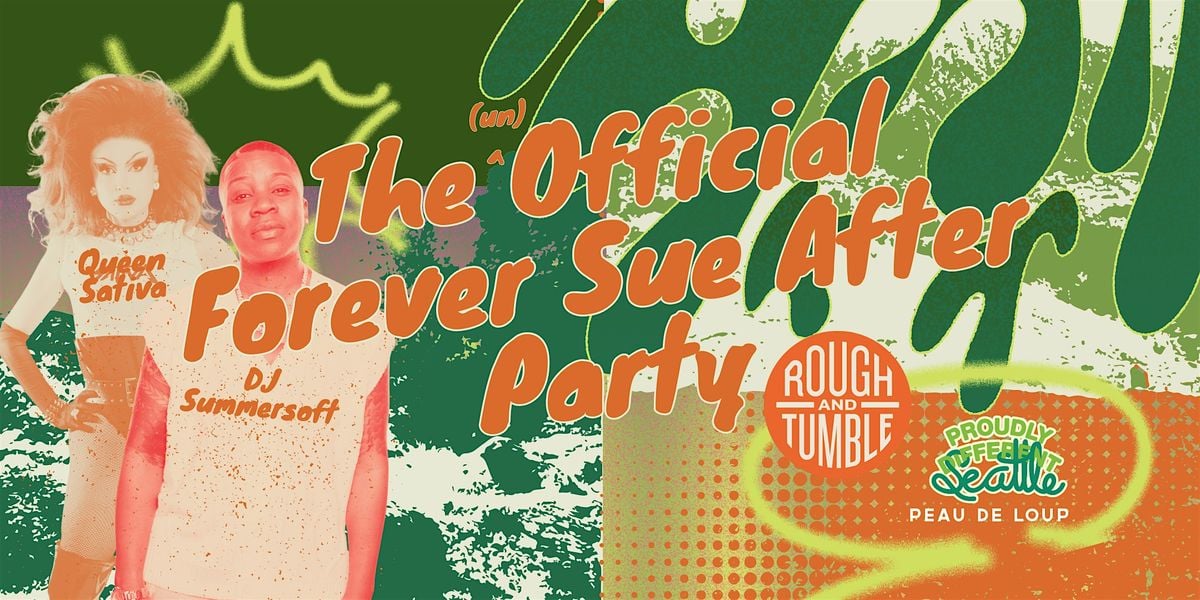 THE (un)OFFICIAL FOREVER SUE AFTER PARTY, 17 August | Event in Seattle | AllEvents