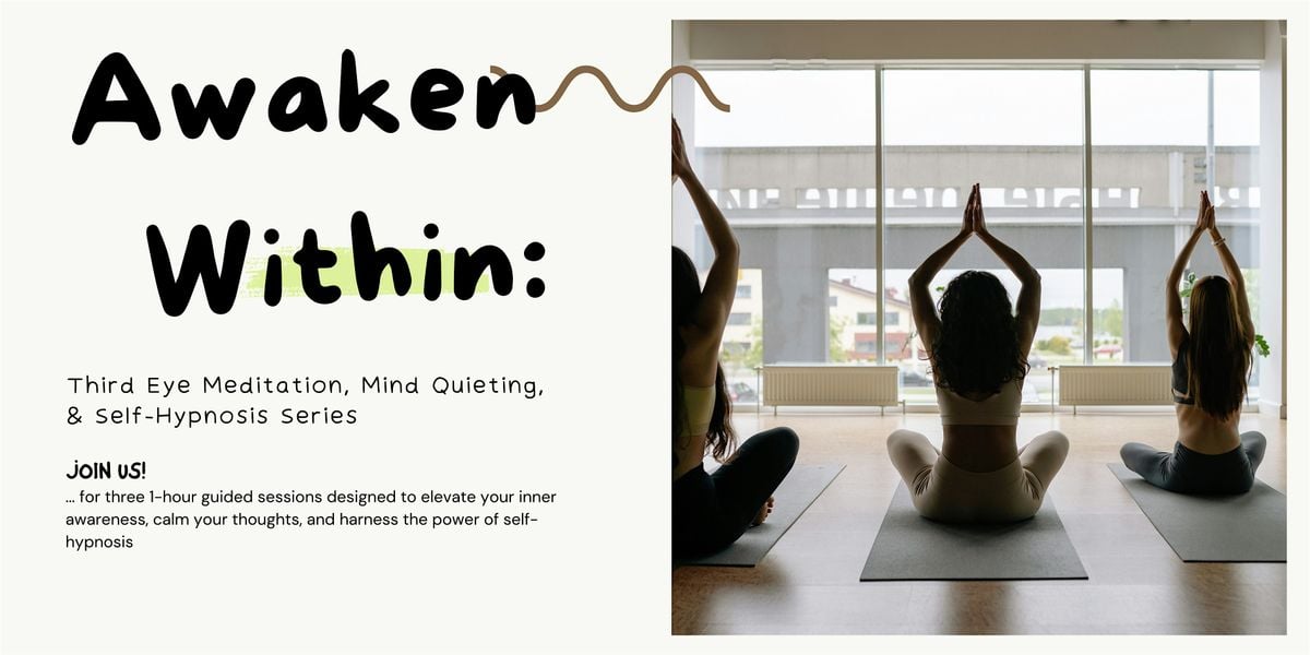 Awaken Within: Third Eye Meditation, Mind Quieting, & Self-Hypnosis Series, 12 July | Event in Camp Springs