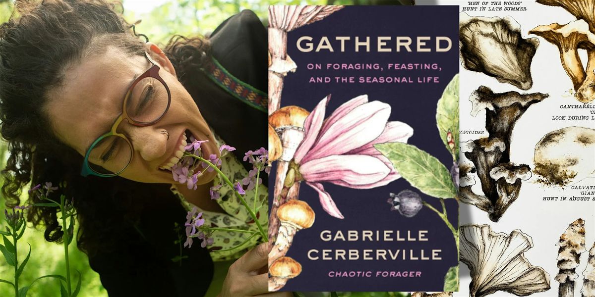 Gabrielle Cerberville Presents: GATHERED: ON FORAGING, FEASTING ..., 10 November | Event in Kalamazoo | AllEvents