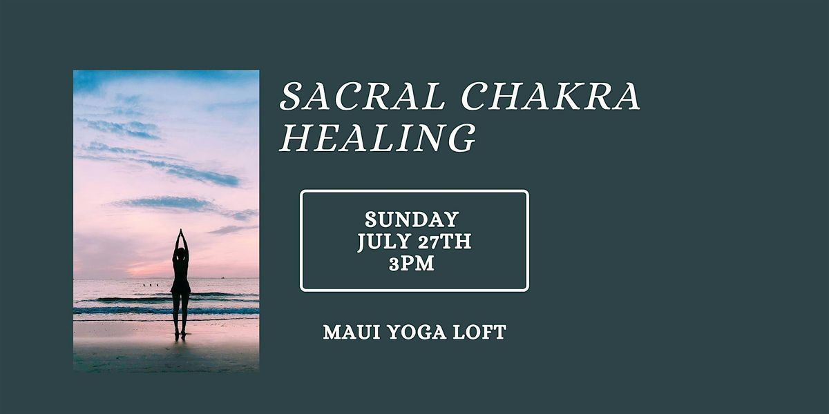 Sacral Chakra Healing, 27 July | Event in Kihei | AllEvents