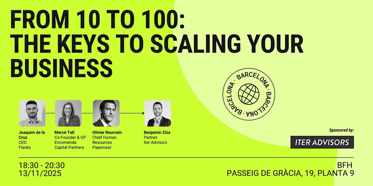 From 10 to 100: The Keys to Scaling Your Business, 13 November | Event in Barcelona | AllEvents