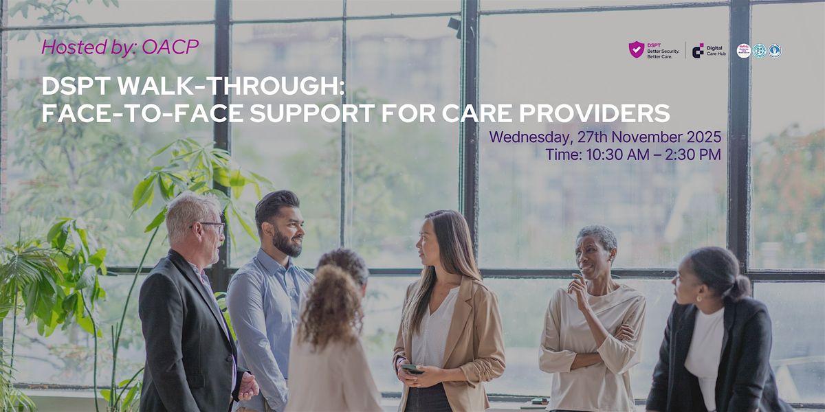 DSPT Walk Through.   Face to Face Support for Care Providers, 27 November | Event in Hurst | AllEvents