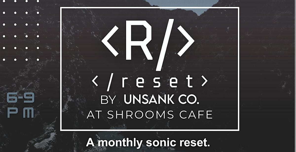 < / Reset > -  A monthly sonic reset, 17 August | Event in Ashland | AllEvents