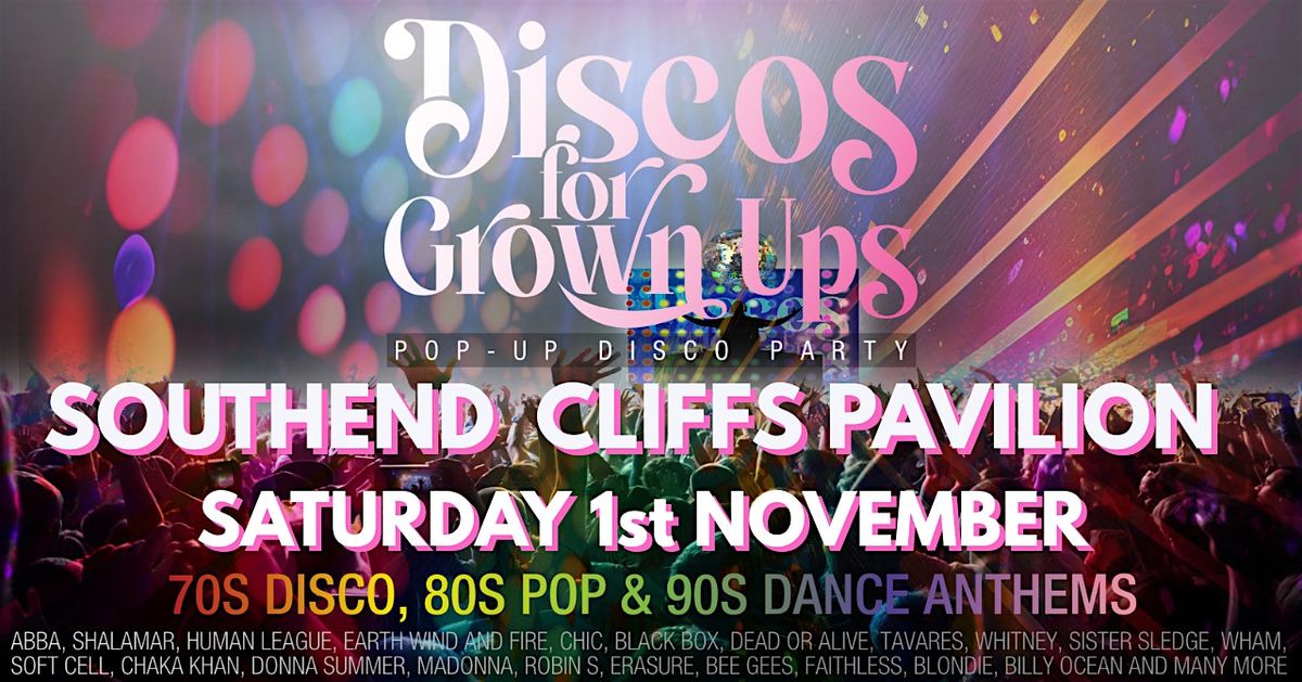 SOUTHEND CLIFFS PAVILION  - Discos for Grown ups 70s 80s 90s Disco Party!, 1 November | Event in Southend-on-Sea