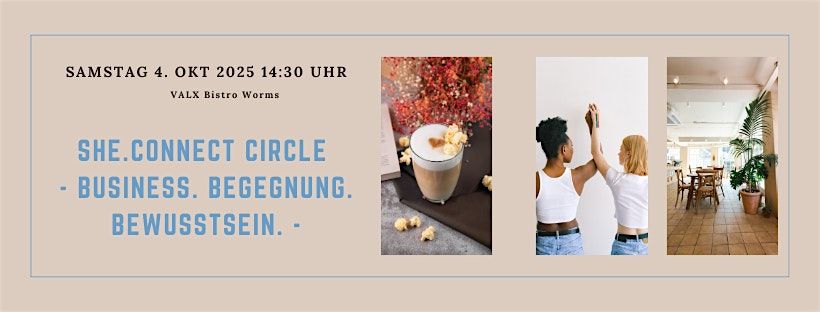 SHE.Connect Circle - Business. Begegnung. Bewusstsein., 4 October | Event in Worms | AllEvents