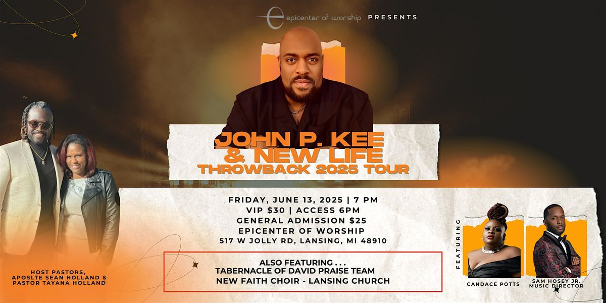 John P. Kee & New Life Throwback Tour 2025 @ Epicenter of Worship, 13 June | Event in Lansing | AllEvents