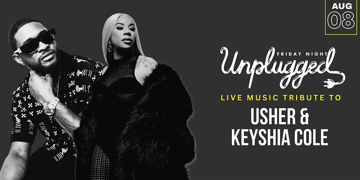 Usher & Keyshia Cole Live Tribute @ Friday Night Unplugged, 8 August | Event in Atlanta | AllEvents