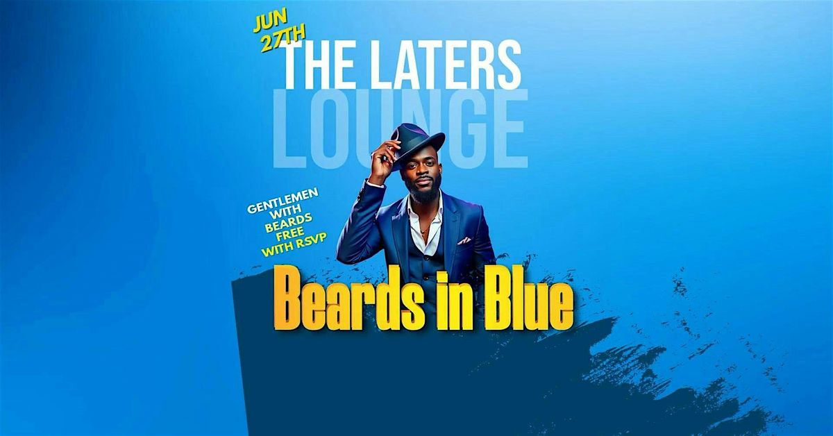 THE LATERS LOUNGE "BEARDS IN BLUE", 27 June | Event in Boston | AllEvents
