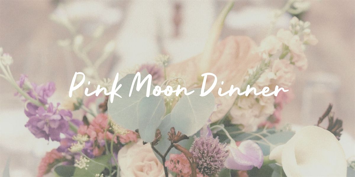 Pink Moon Dinner, 11 April | Event in Bryan | AllEvents
