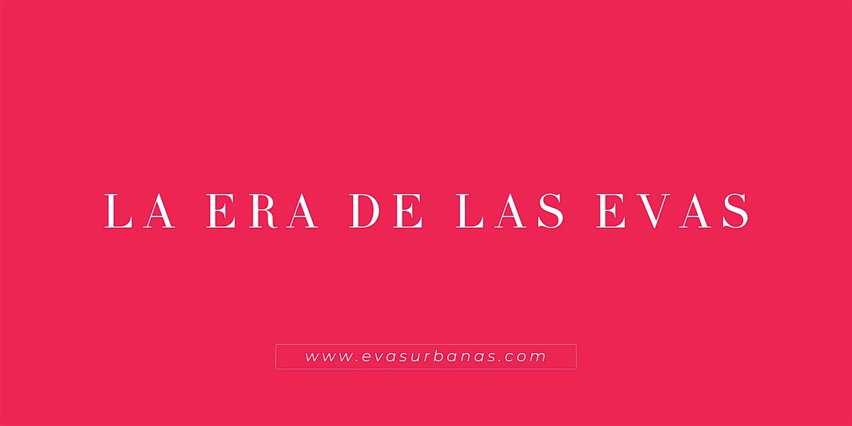 LA ERA DE LAS EVAS, 14 June | Event in Pembroke Pines | AllEvents