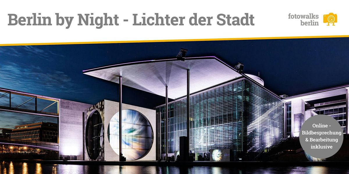Berlin by Night Lichter der Stadt am 18.09.2026 + Bildbesprechung, 18 September | Event in Berlin | AllEvents