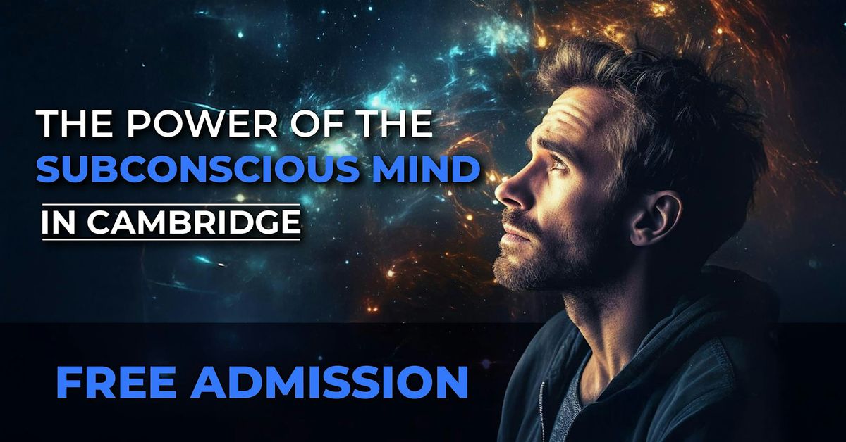THE POWER OF THE SUBCONSCIOUS MIND, 9 November | Event in Cambridge | AllEvents