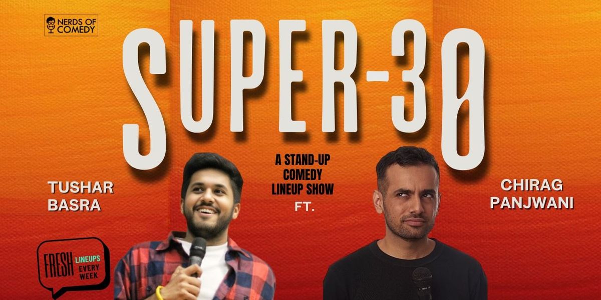 SUPER 30 : A Stand-up Comedy Lineup Show | Event in New Delhi | AllEvents