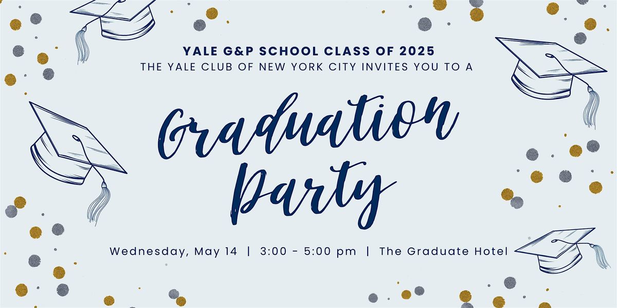 YCNYC Class of 2025 Graduate & Professional Studies Party!, 14 May | Event in New Haven | AllEvents