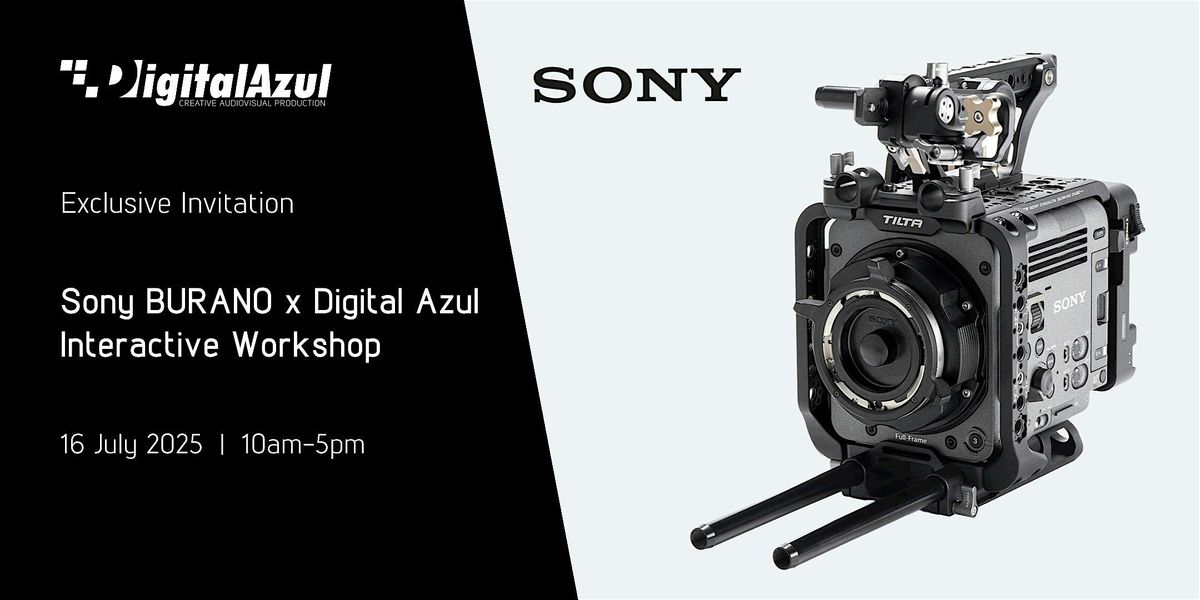 Sony BURANO x Digital Azul Interactive Workshop, 16 July | Event in Lisboa | AllEvents