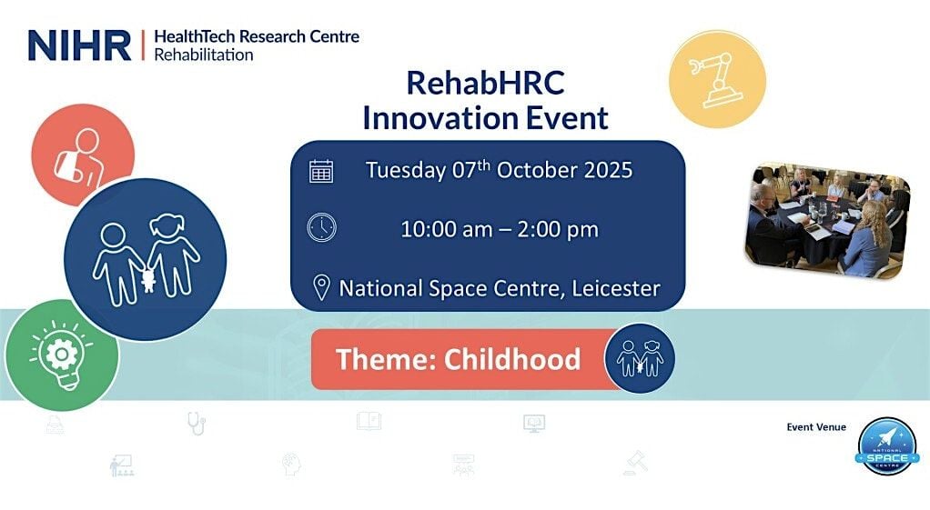 NIHR RehabHRC Innovation Event - Childhood, 7 October | Event in Leicester | AllEvents