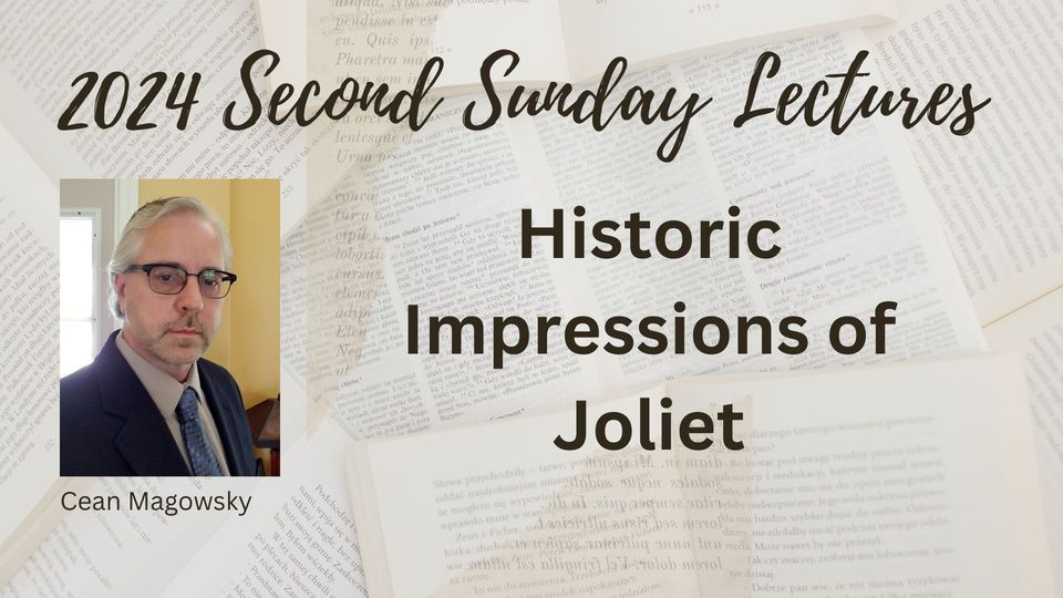 Second Sunday Lecture Historic Impressions of Joliet, Joliet Area