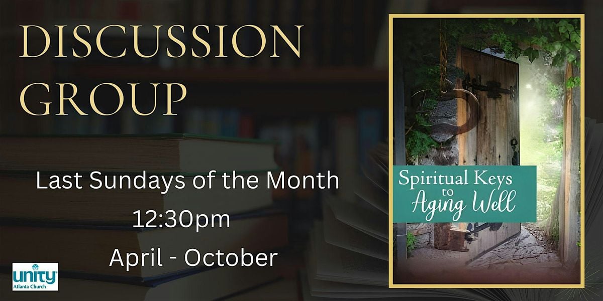 Spiritual Keys to Aging Well – Monthly Discussion Group, 28 September | Event in Peachtree Corners | AllEvents