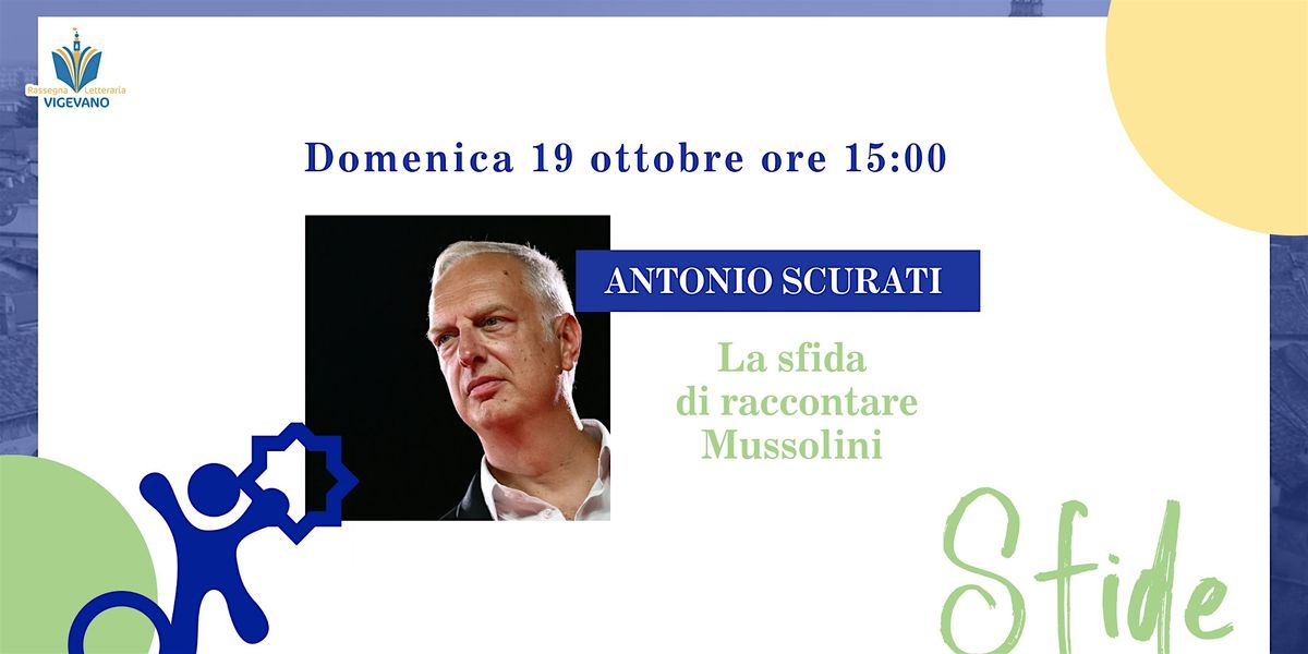 Antonio Scurati | La sfida di raccontare Mussolini, 19 October | Event in Vigevano | AllEvents