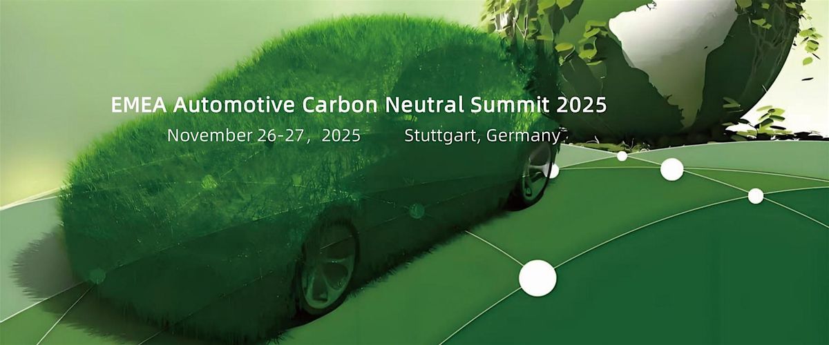EMEA Automotive Carbon Neutral Summit 2025, 26 November | Event in Stuttgart | AllEvents