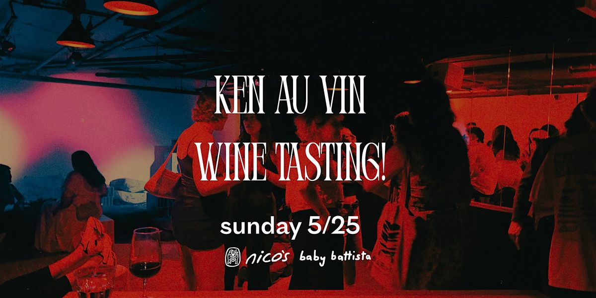 Ken au Vin Wine Tasting @ baby battista wine bar, 25 May | Event in Los Angeles | AllEvents