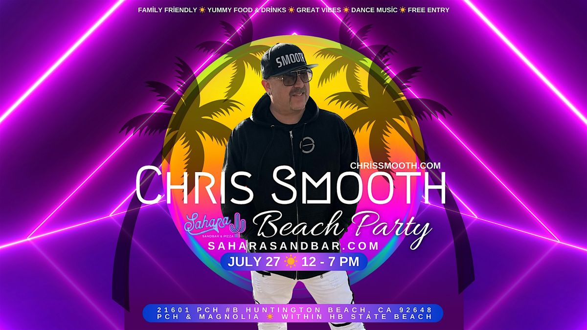Sahara Beach Party Featuring Chris Smooth, 27 July | Event in Huntington Beach | AllEvents