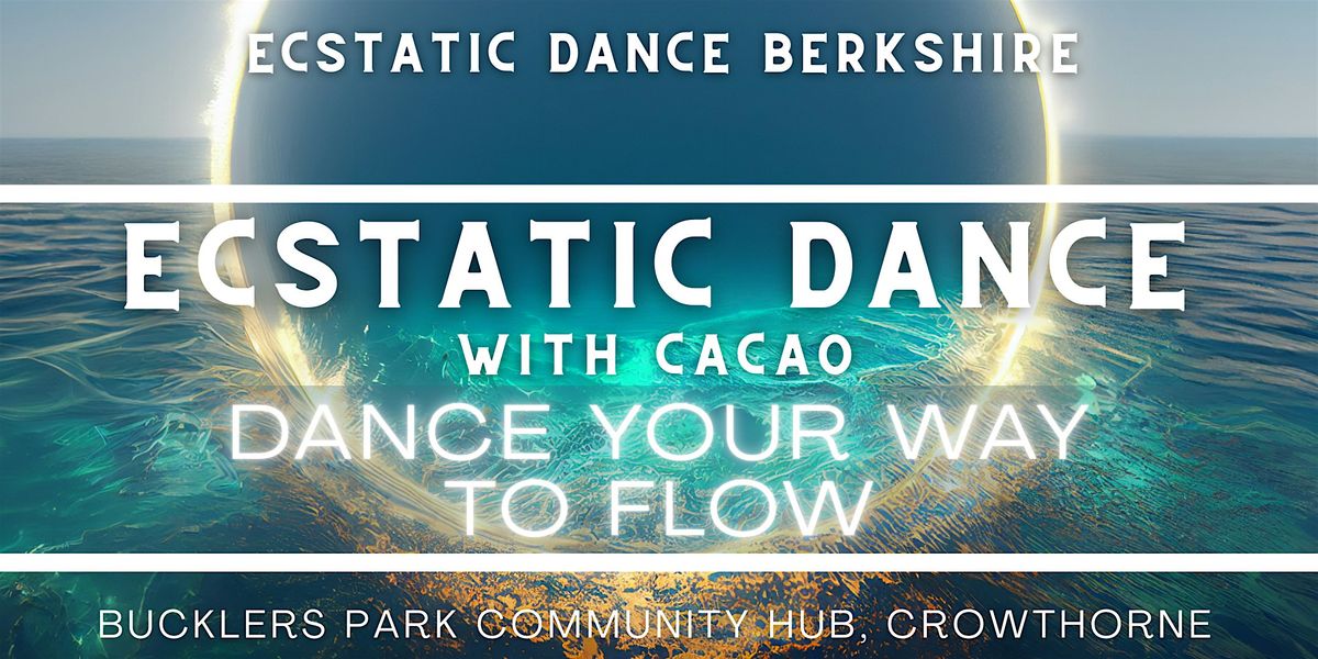 Ecstatic Dance & Cacao: Dance Your Way To Flow!, 17 October | Event in Crowthorne | AllEvents