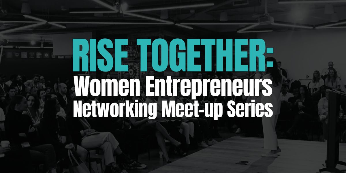 Rise Together: Women Entrepreneurs Networking Meetup Series | Event in Austin | AllEvents