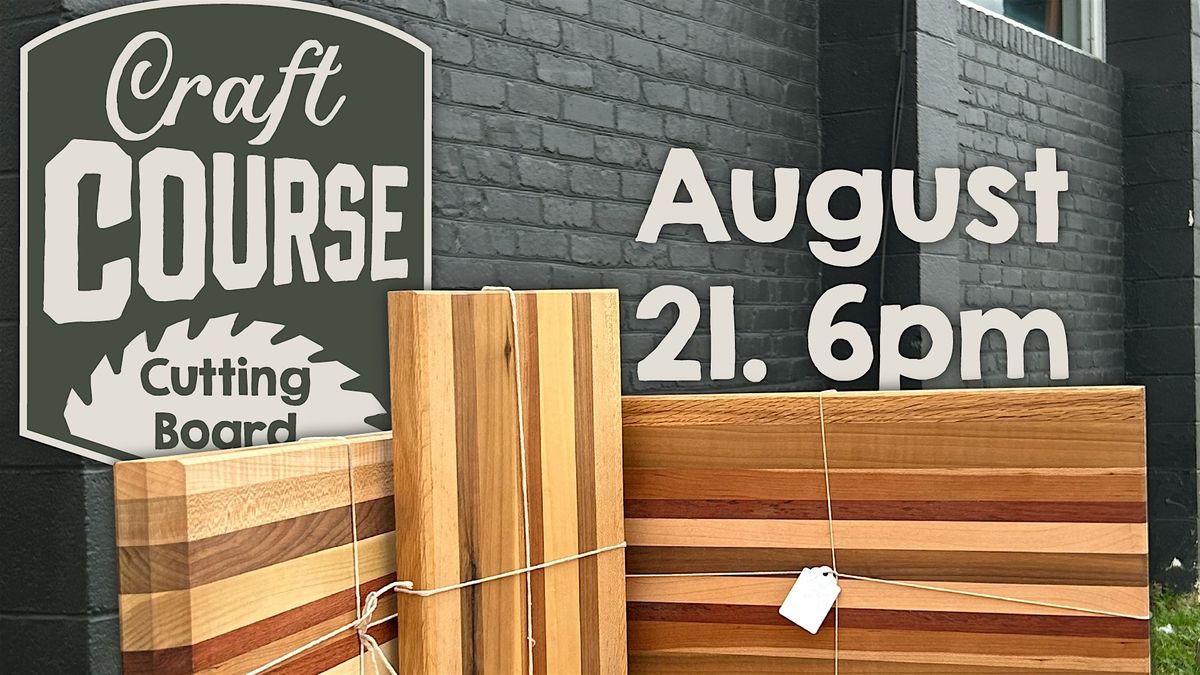 Craft Course: Making a Cutting Board, 21 August | Event in Johnson City | AllEvents