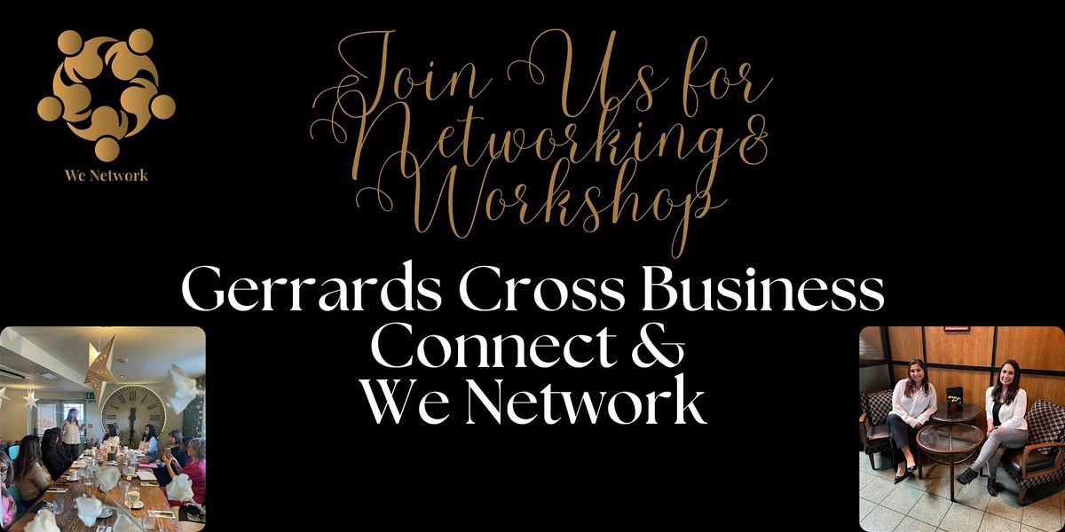 Gerrards Cross Business Connect + We Network including Workshop, 1 October | Event in Gerrards Cross | AllEvents