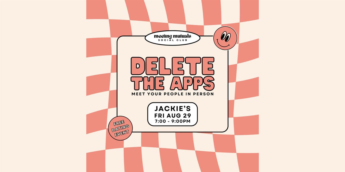 Delete the Apps | Free Dating Party | at Jackie's | 21+, 29 August | Event in Portland | AllEvents