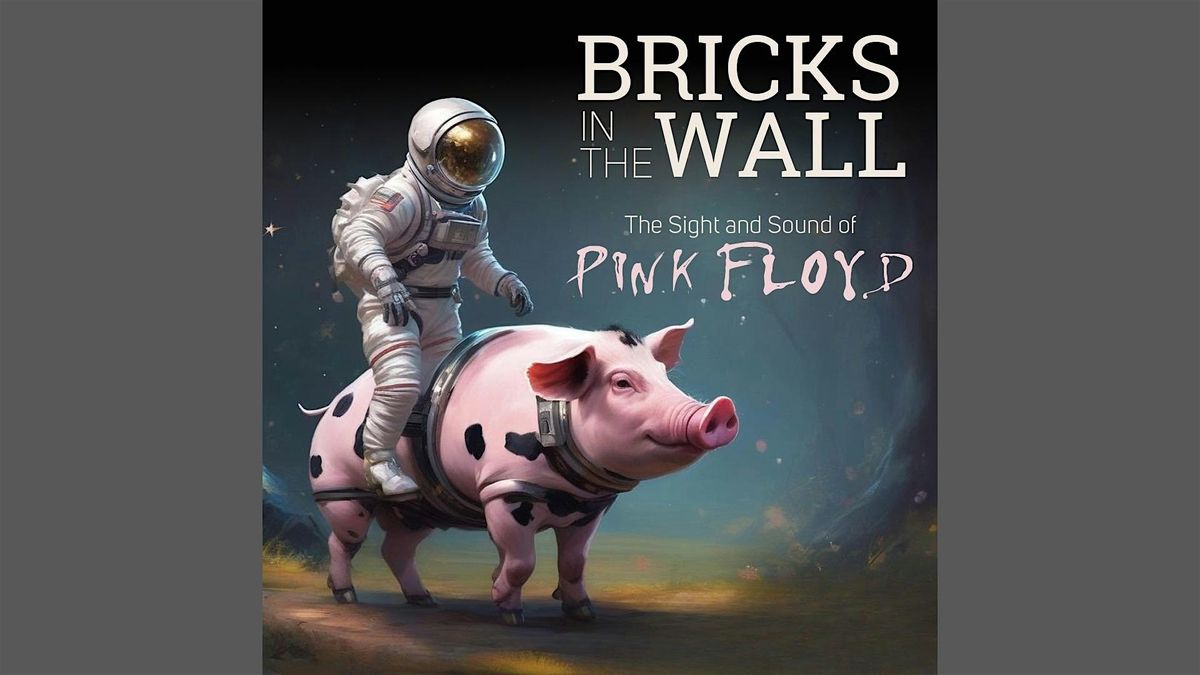 Bricks In The Wall the Sight and Sound of Pink Floyd, 17 January | Event in Arlington | AllEvents