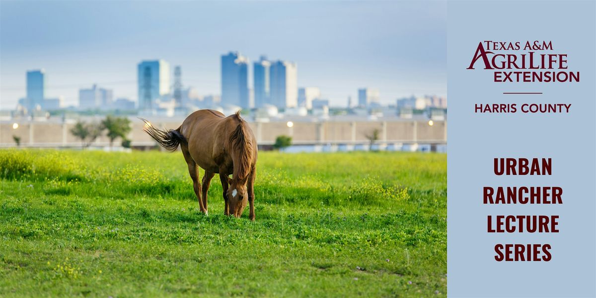 2025 Urban Rancher Six-Lecture Series, 26 August | Event in Houston | AllEvents
