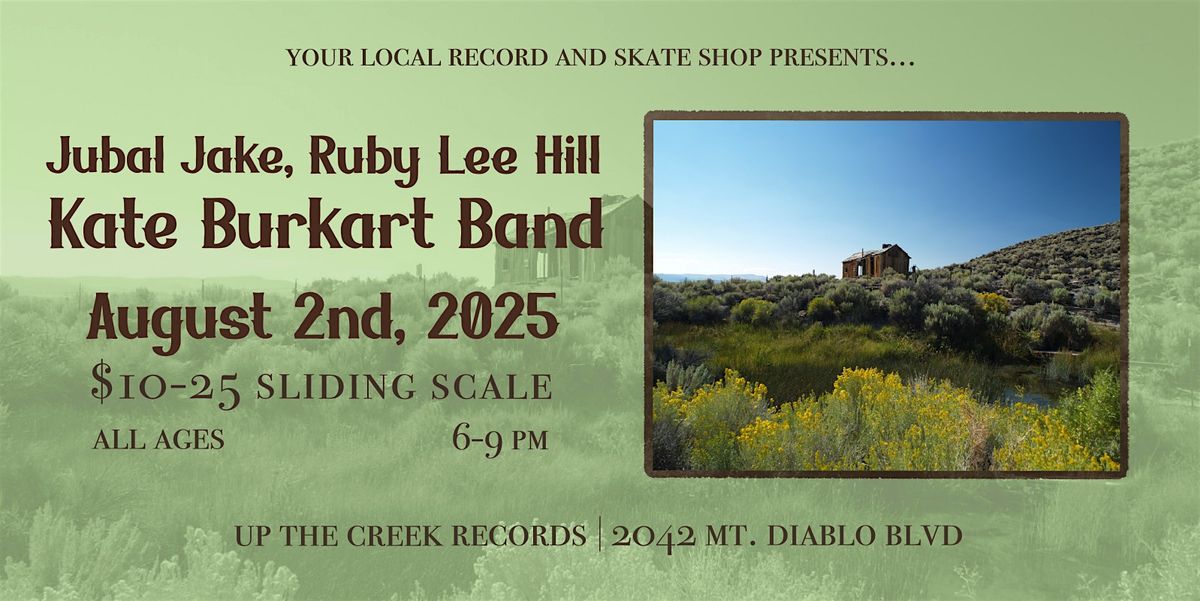 Kate Burkart Band with Ruby Lee Hill and Jubal Jake at Up The Creek Records, 2 August | Event in Walnut Creek
