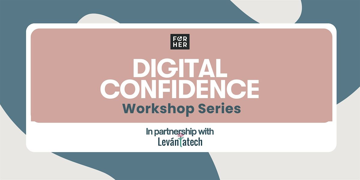 Copy of Digital Confidence Workshop Series. Ep 3 of 3, 30 October | Event in San Antonio | AllEvents