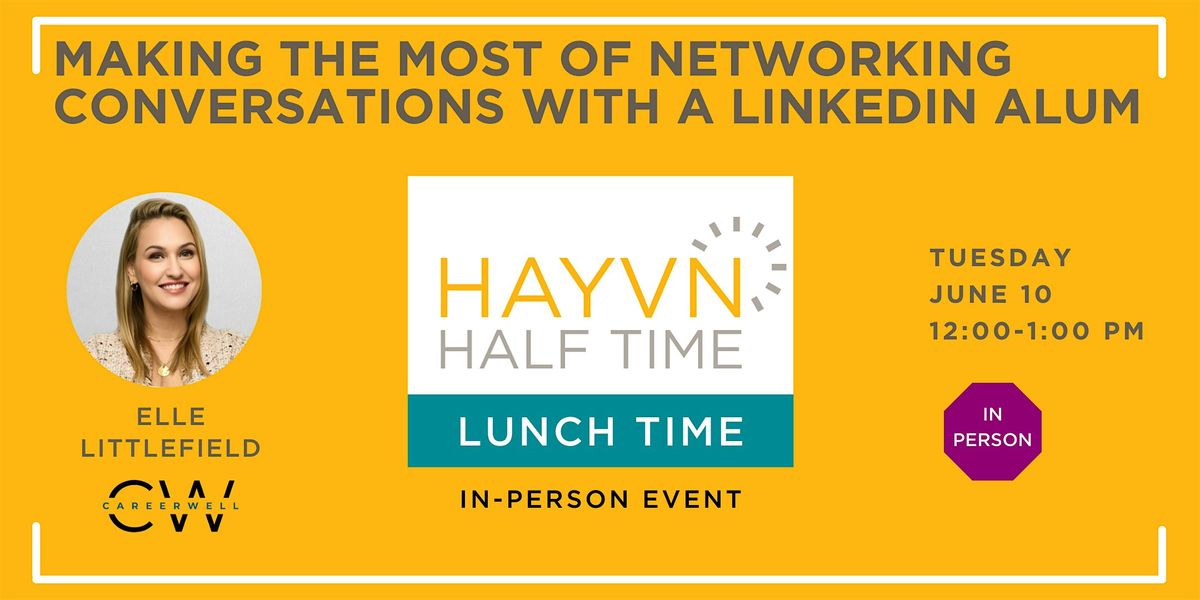 Halftime: Making the Most of Networking Conversations with a LinkedIn Alum, 10 June | Event in Darien | AllEvents