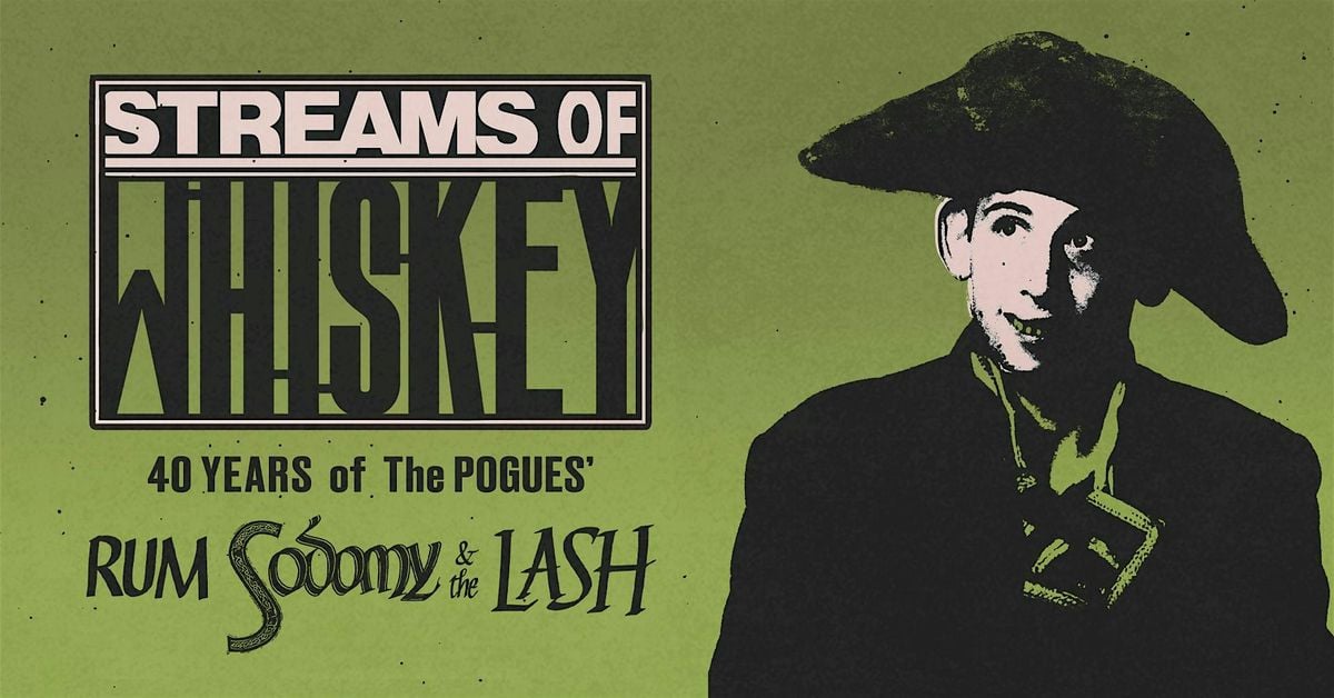 Streams of Whiskey Celebrate 40 Years of Rum, Sodomy and the Lash!, 29 August | Event in Brunswick | AllEvents