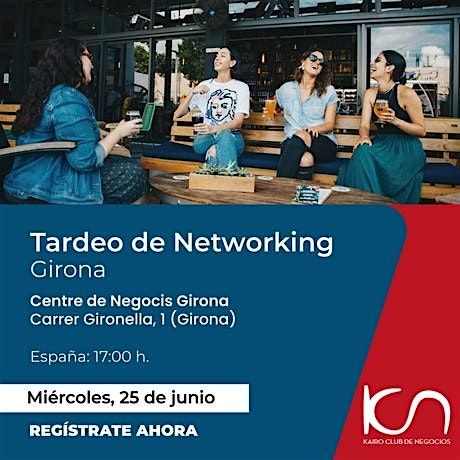 TARDEO DE NETWORKING EN GIRONA, 25 June | Event in Girona | AllEvents