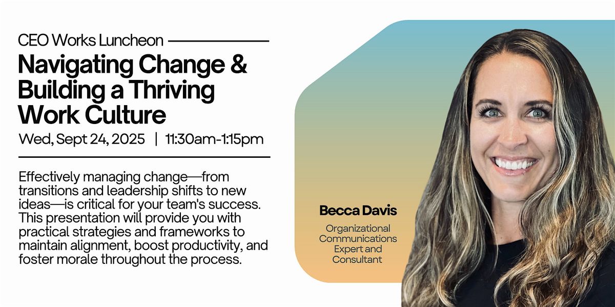 CEO Works Luncheon| Navigating Change & Building a Thriving Work Culture, 24 September | Event in Santa Cruz