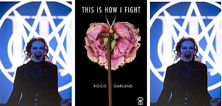 THIS IS HOW I FIGHT:A celebration of writing:ROSIE GARLAND & Ralph Dartford, 16 November | Event in Manchester