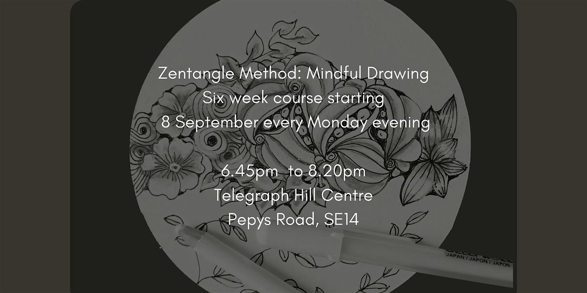Zentangle® Method: Mindful Drawing - six week course, 8 September | Event in London | AllEvents