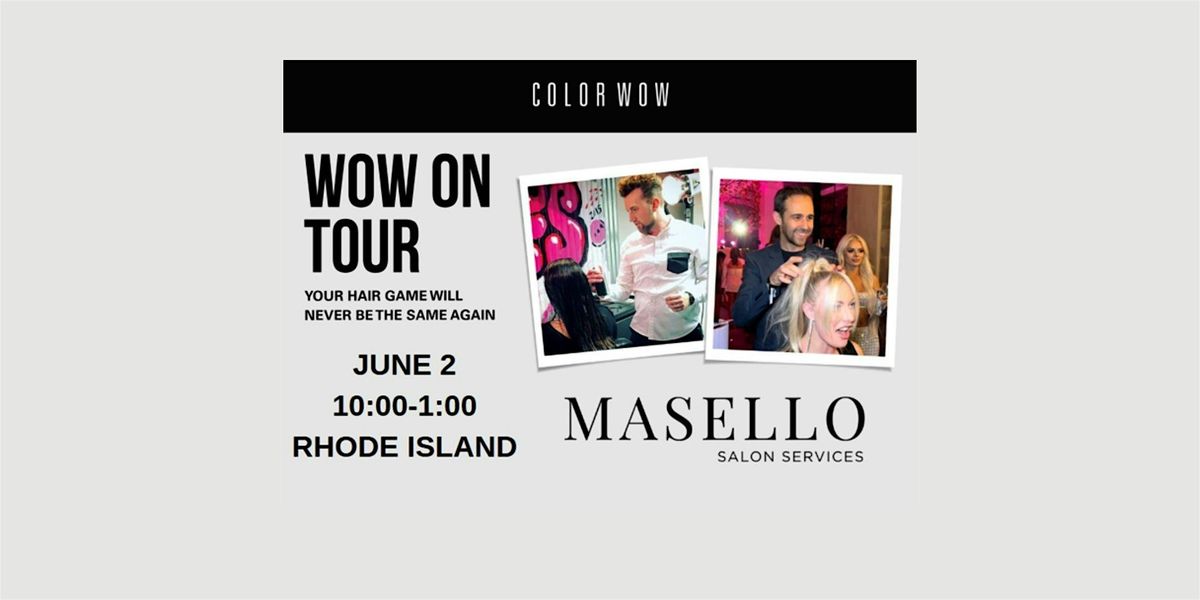 WOW on Tour ft Masello Salon Services and ColorWOW, 2 June | Event in North Providence | AllEvents
