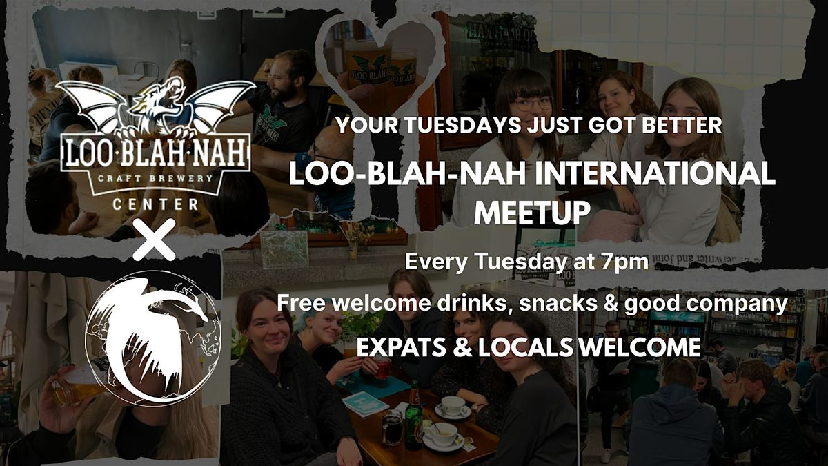 LOO-BLAH-NAH x Ljubljana International – Expat Tuesdays Meetup | Event in Ljubljana | AllEvents