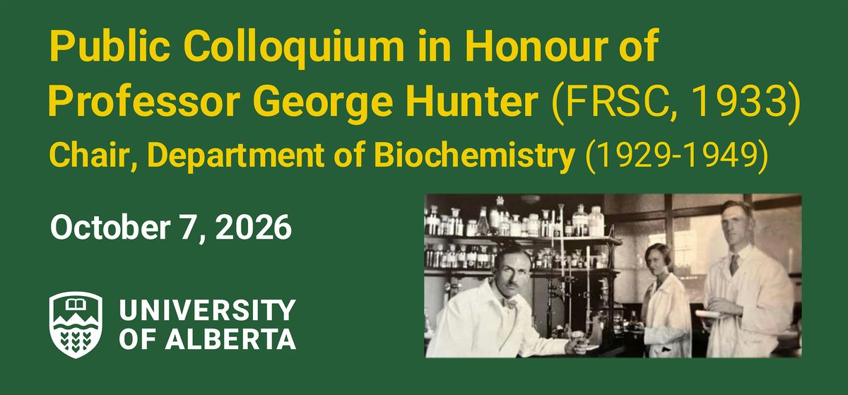 Public Colloquium in Honour of George Hunter, 7 October | Event in Edmonton | AllEvents