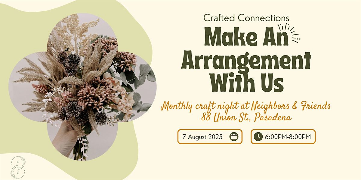 Crafted Connections Monthly Craft Night: Make An Arrangement With Us, 7 August | Event in Pasadena | AllEvents