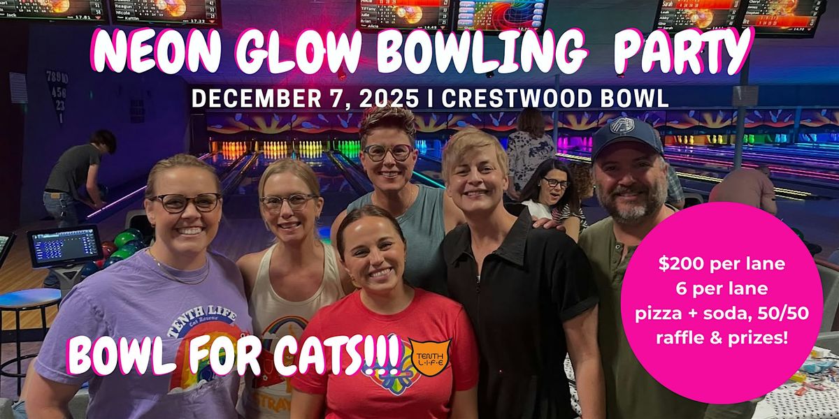 NEON GLOW BOWLING PARTY!! -  A Bowling Fundraiser for Tenth Life Cat Rescue, 7 December | Event in St. Louis