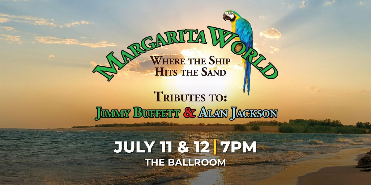Margarita World - A Tribute to Jimmy Buffet and Alan Jackson, 11 July | Event in Mesquite | AllEvents